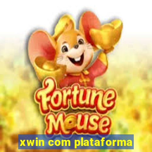 xwin com plataforma